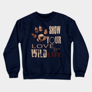 Show your love for wildlife Crewneck Sweatshirt